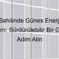 Kaş Sahilinde Güneş Enerjisiyle Aydınlanın: Sürdürülebilir Bir Geleceğe Adım Atın